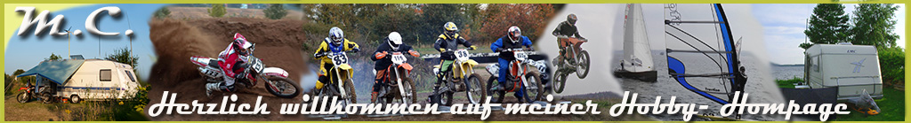 M.C. Hobby Hompage; Motocross; Surfen; Camping; Rallye; Amateurfunk; Eissegeln   